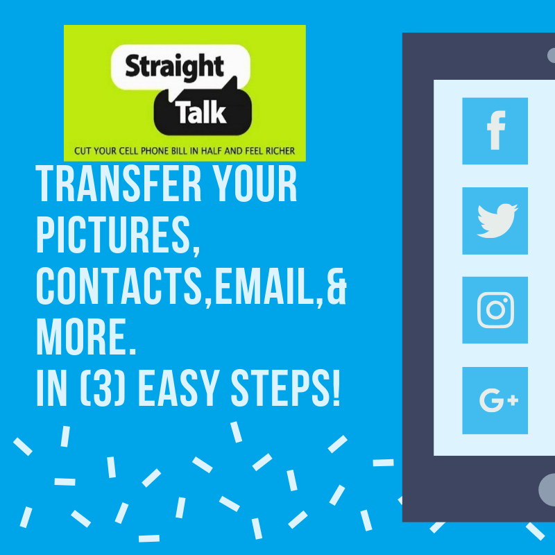 3 Fast Hacks to Easily Transfer your Straight Talk Phone Contacts, Pictures, and email to your New Android Phone